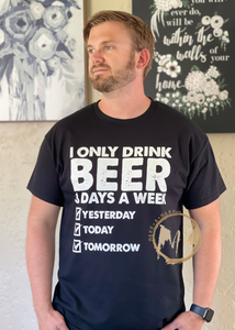 I only drink beer 3 days a week